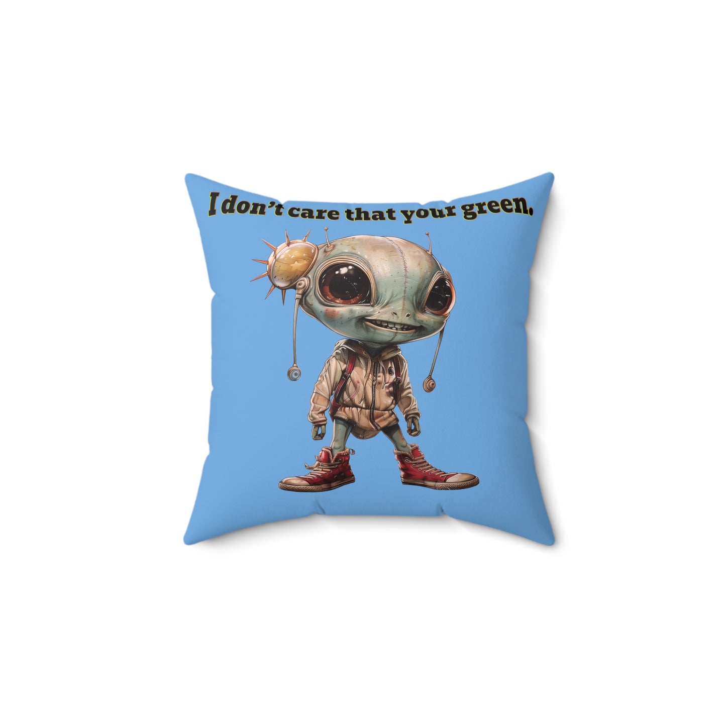 I don't care that your grey - Spun Polyester Square Pillow - (light blue)
