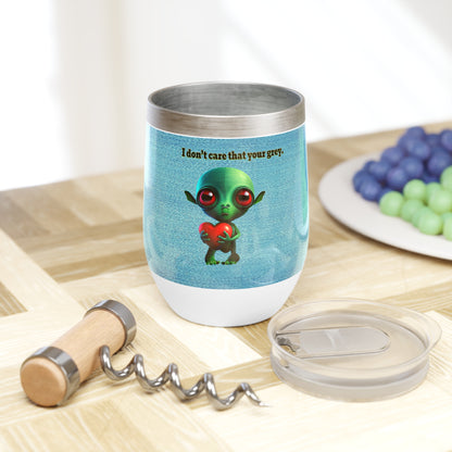 I don't care that your grey - Chill Wine Tumbler (faded blue)