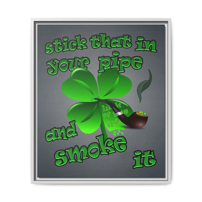 stick that in your pipe and smoke it - framed canvas art (grey-light grey)