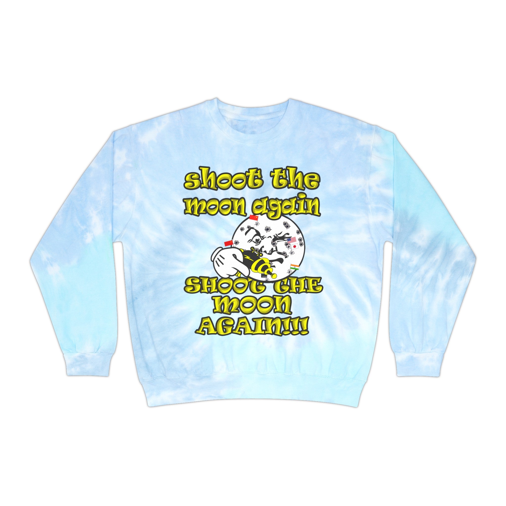 shoot the moon again - Unisex Tie-Dye Sweatshirt