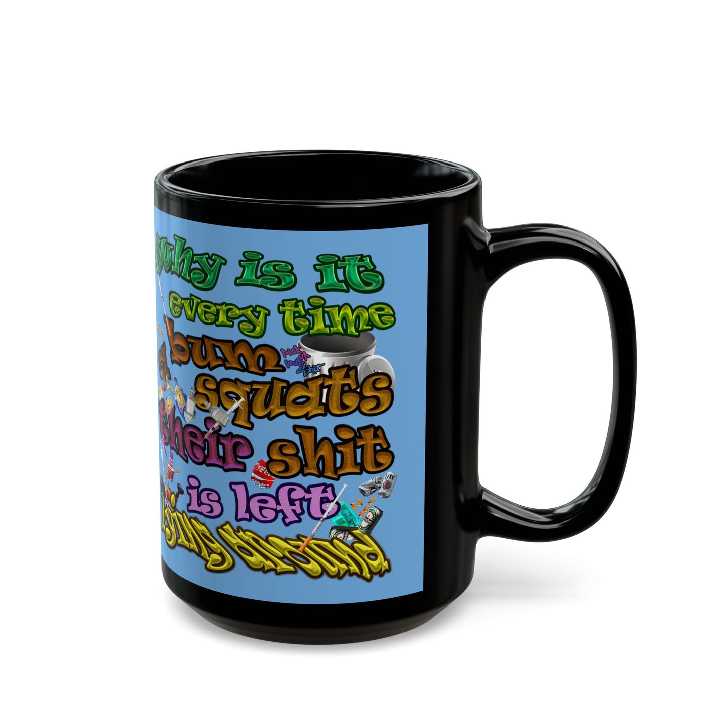the bum's shit - Black Mug (light blue)