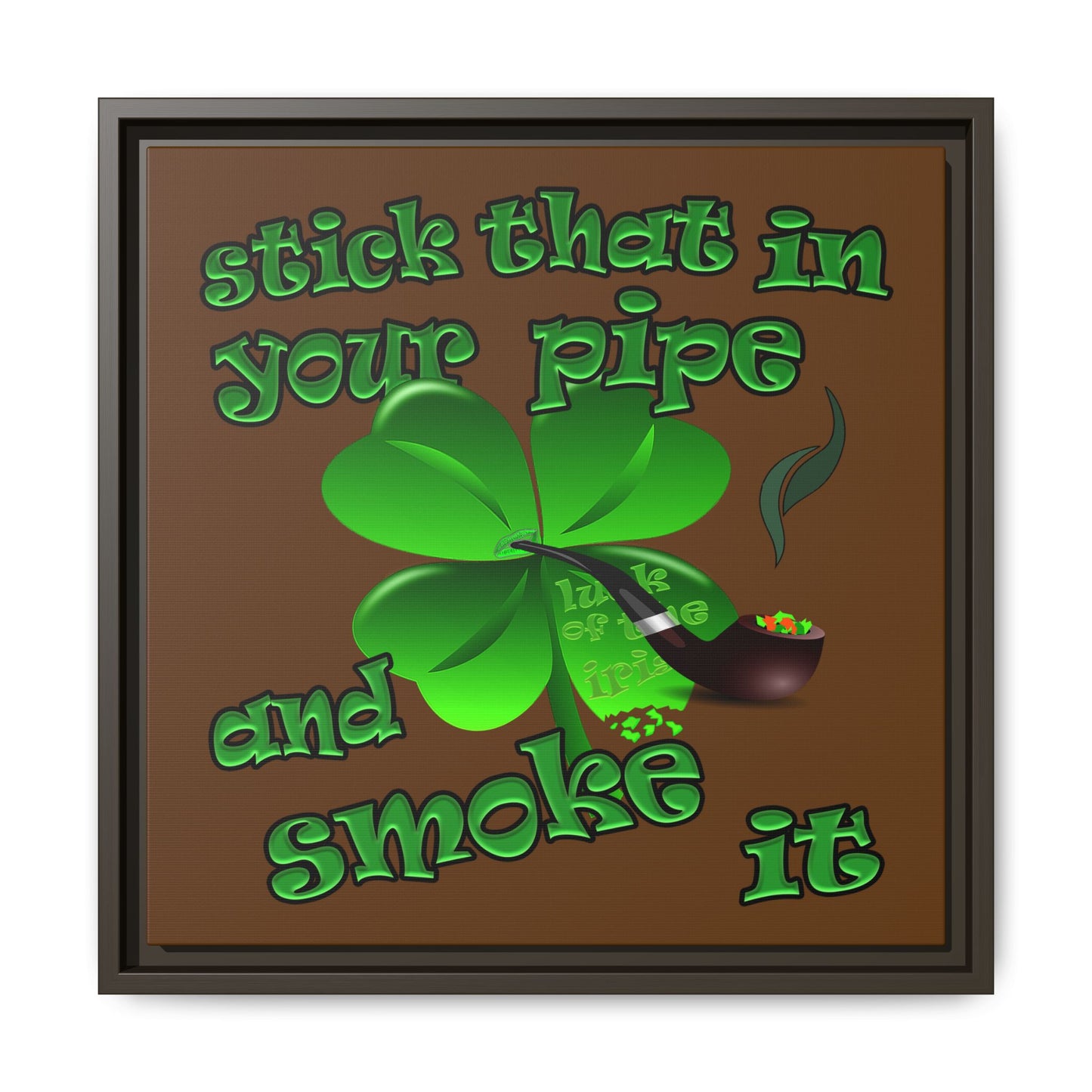 stick that in your pipe and smoke it - framed canvas art (brown)