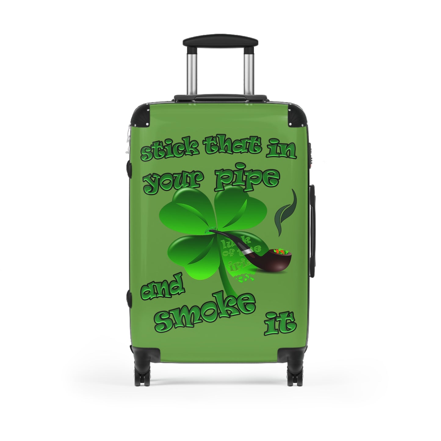 stick that in your pipe and smoke it - Suitcase (green)