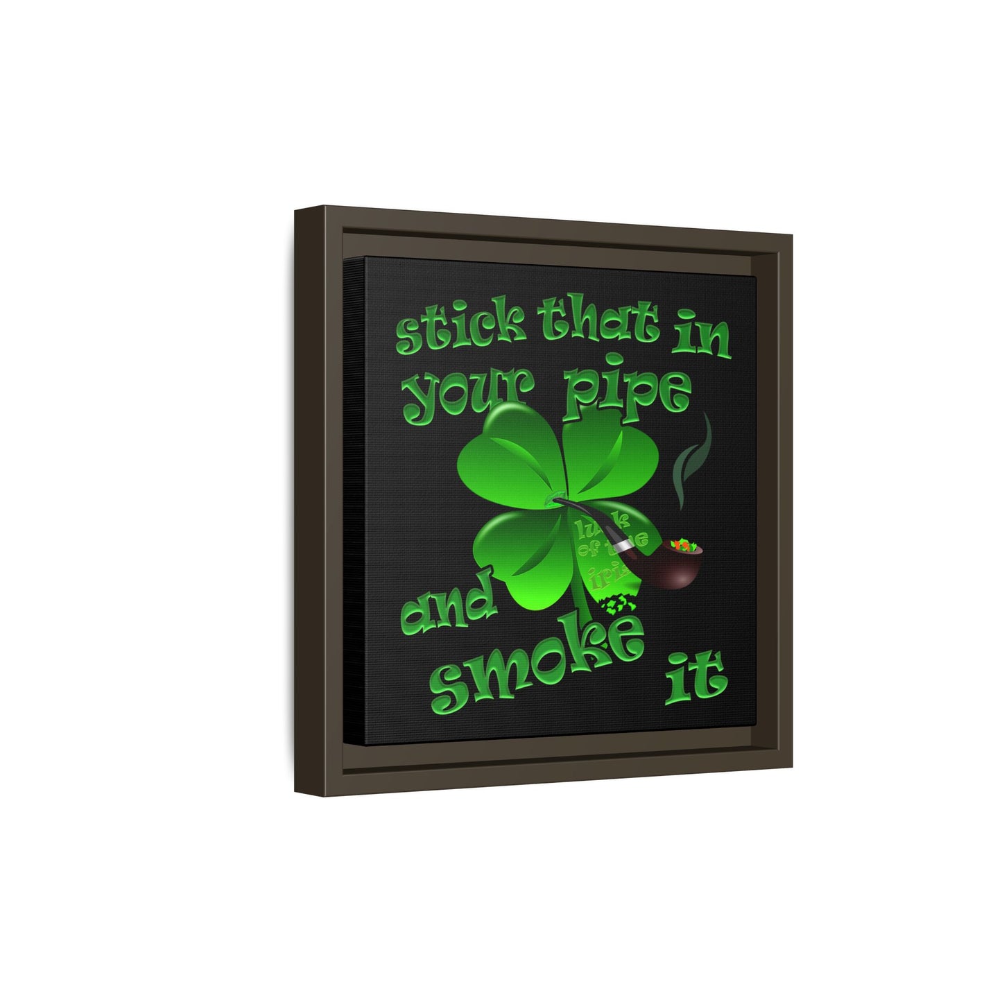 stick that in your pipe and smoke it - framed canvas art (black)