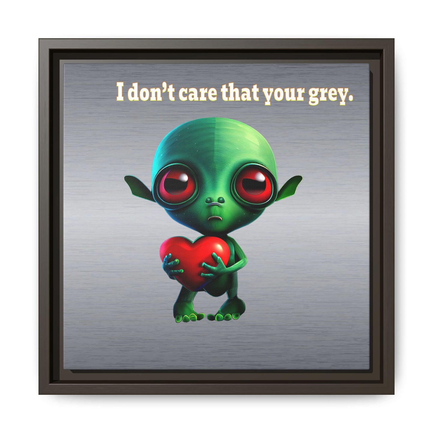I don't care that your grey - framed canvas art (brushed nickel)