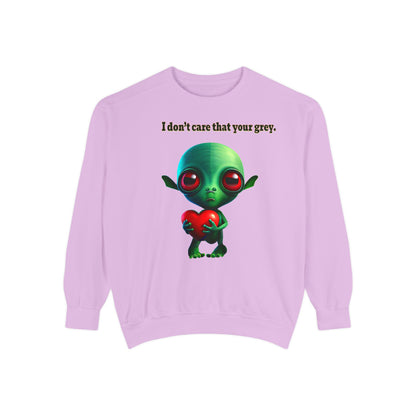 I don't care that your grey - Unisex Garment-Dyed Sweatshirt