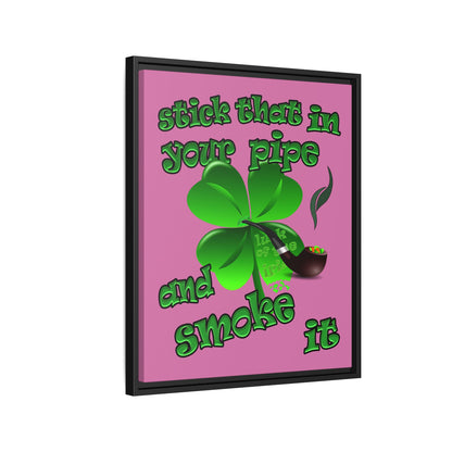 stick that in your pipe and smoke it - framed canvas art (light pink)