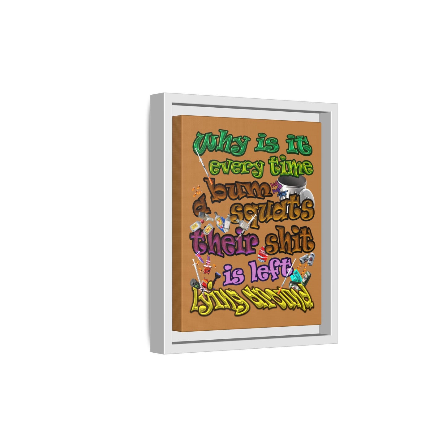 the bum's shit - framed canvas art (light brown)