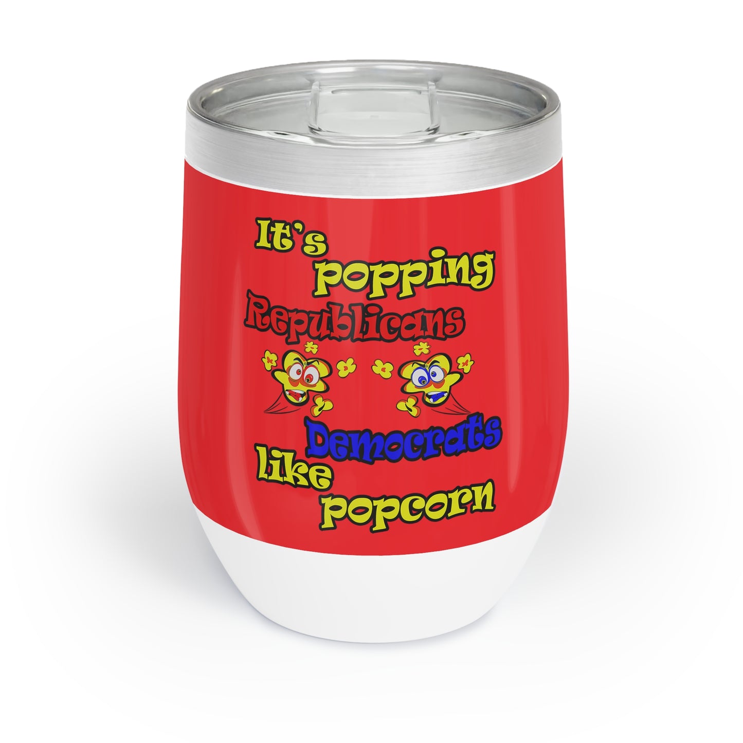 popping like popcorn - Chill Wine Tumbler (red)