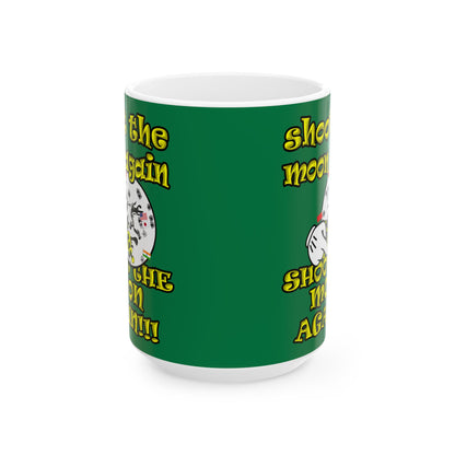 shoot the moon again - White Mug (dark green)