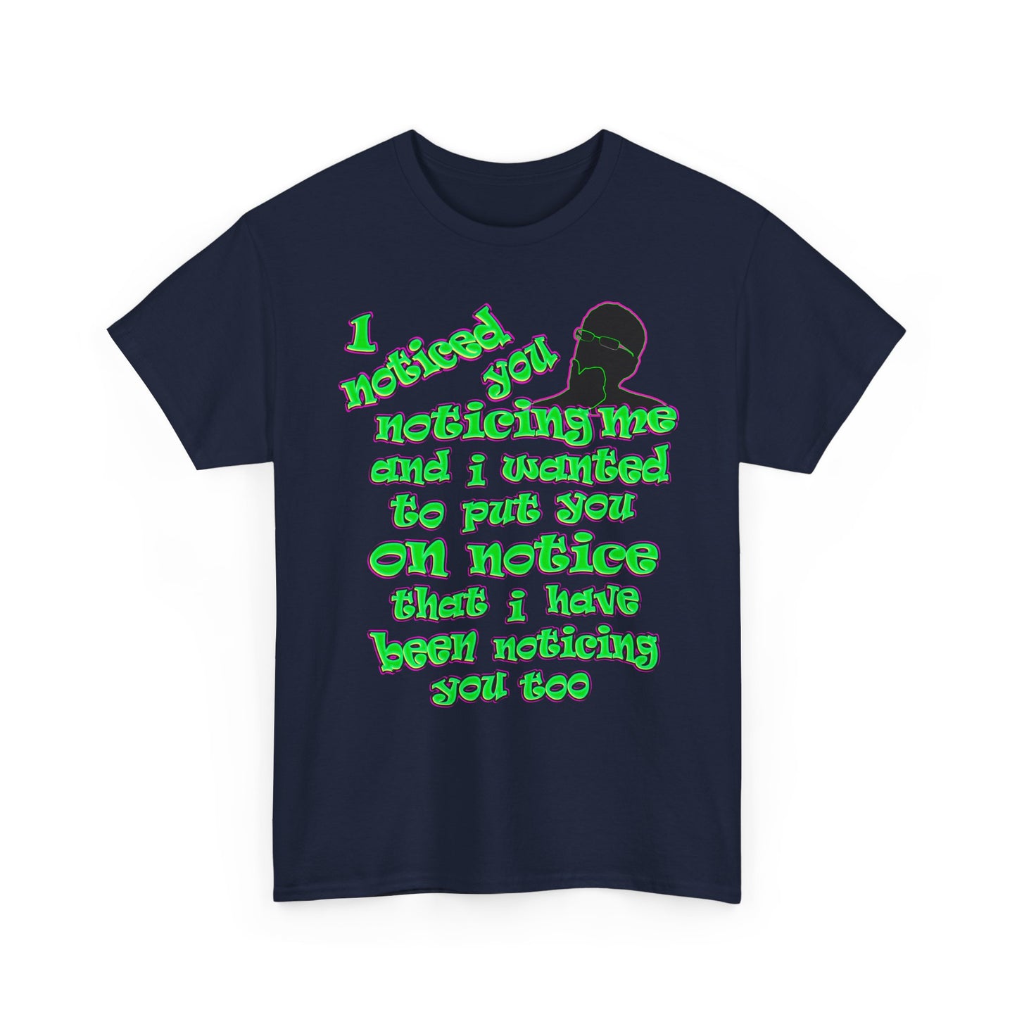 noticed you noticing - Unisex Heavy Cotton Tee