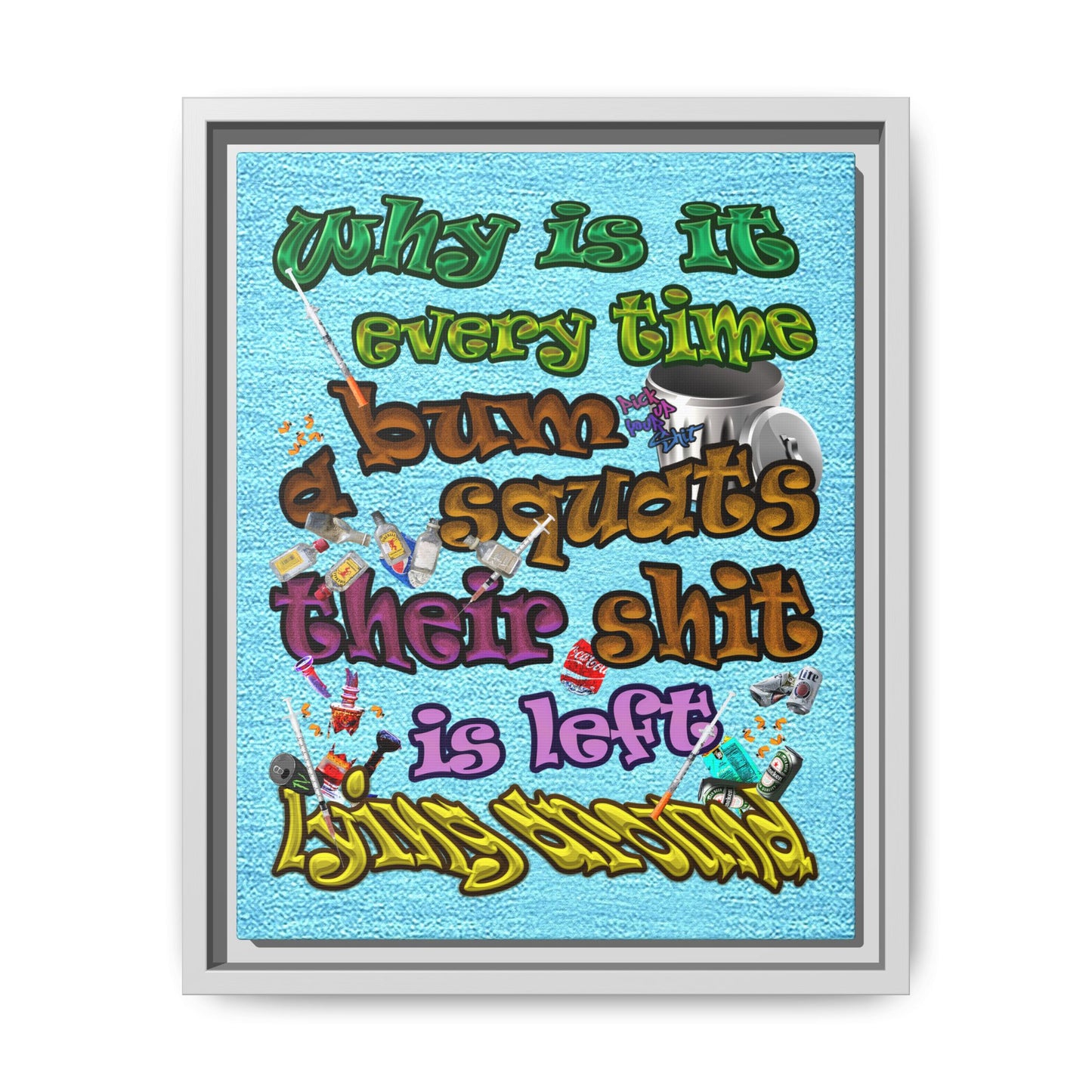 the bum's shit - framed canvas art (faded blue)