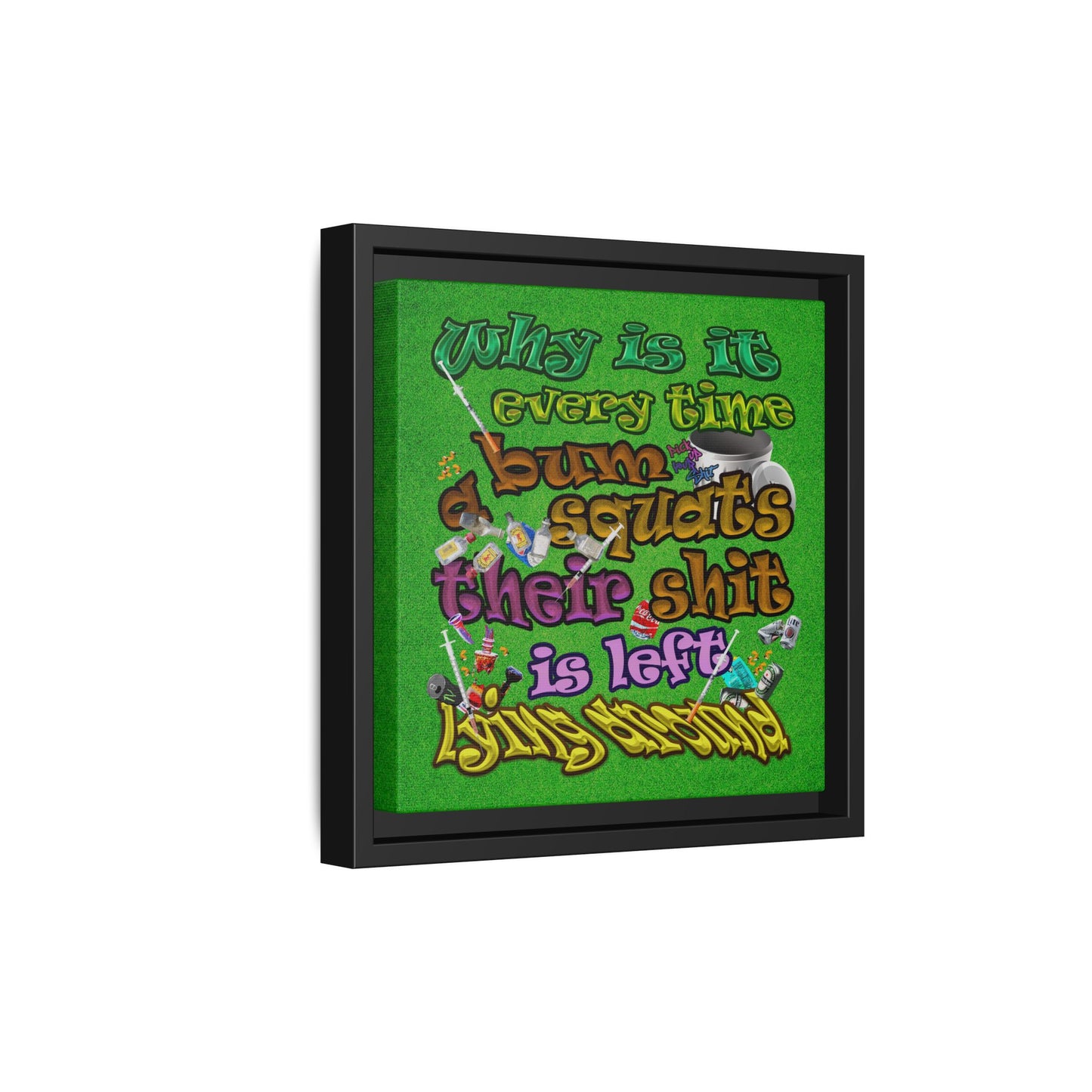the bum's shit - framed canvas art (green turf)