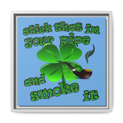 stick that in your pipe and smoke it - framed canvas art (light blue)