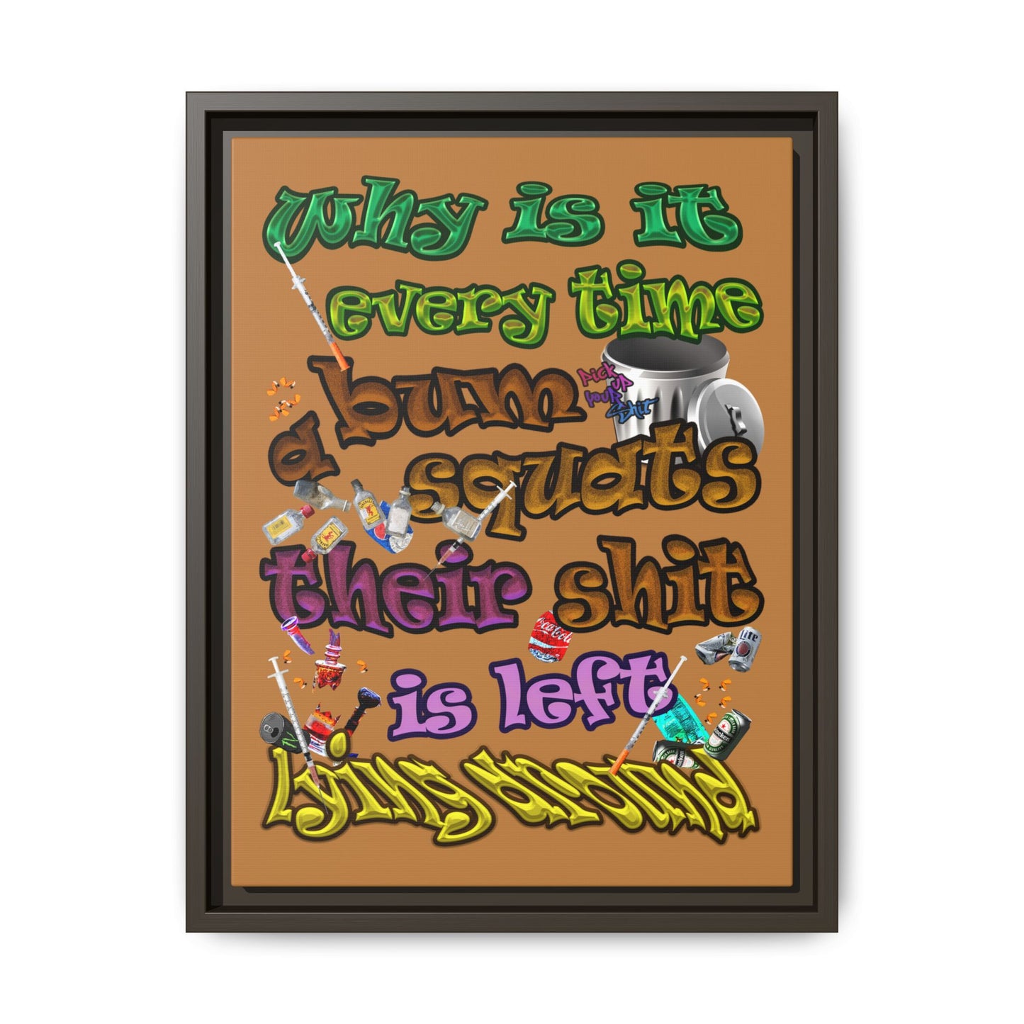 the bum's shit - framed canvas art (light brown)