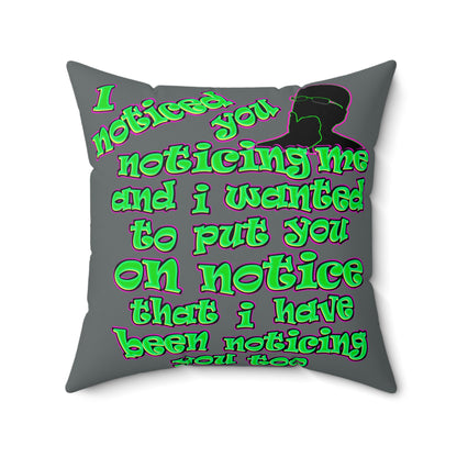 noticed you noticing - Spun Polyester Square Pillow - (dark grey)