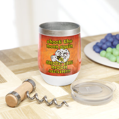 shoot the moon again - Chill Wine Tumbler (burnt orange)