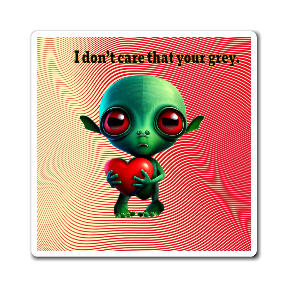 I don't care that your grey - Magnets - (yellow-orange wave)