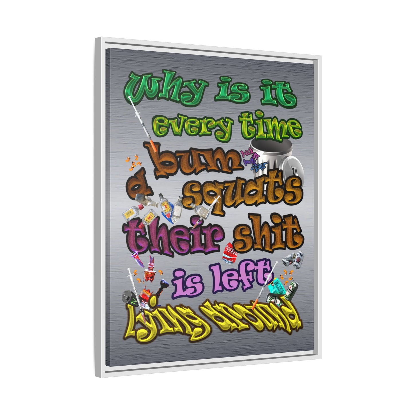 the bum's shit - framed canvas art (brushed nickel)