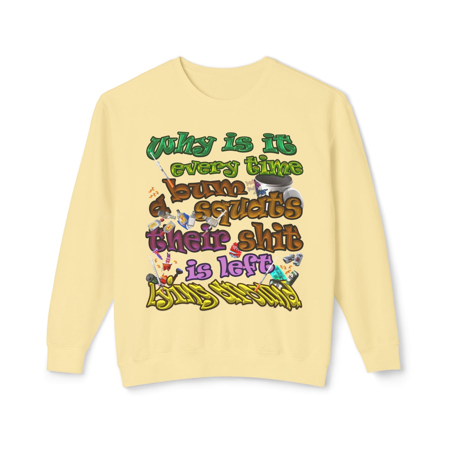 the bum's shit - Unisex Lightweight Crewneck Sweatshirt