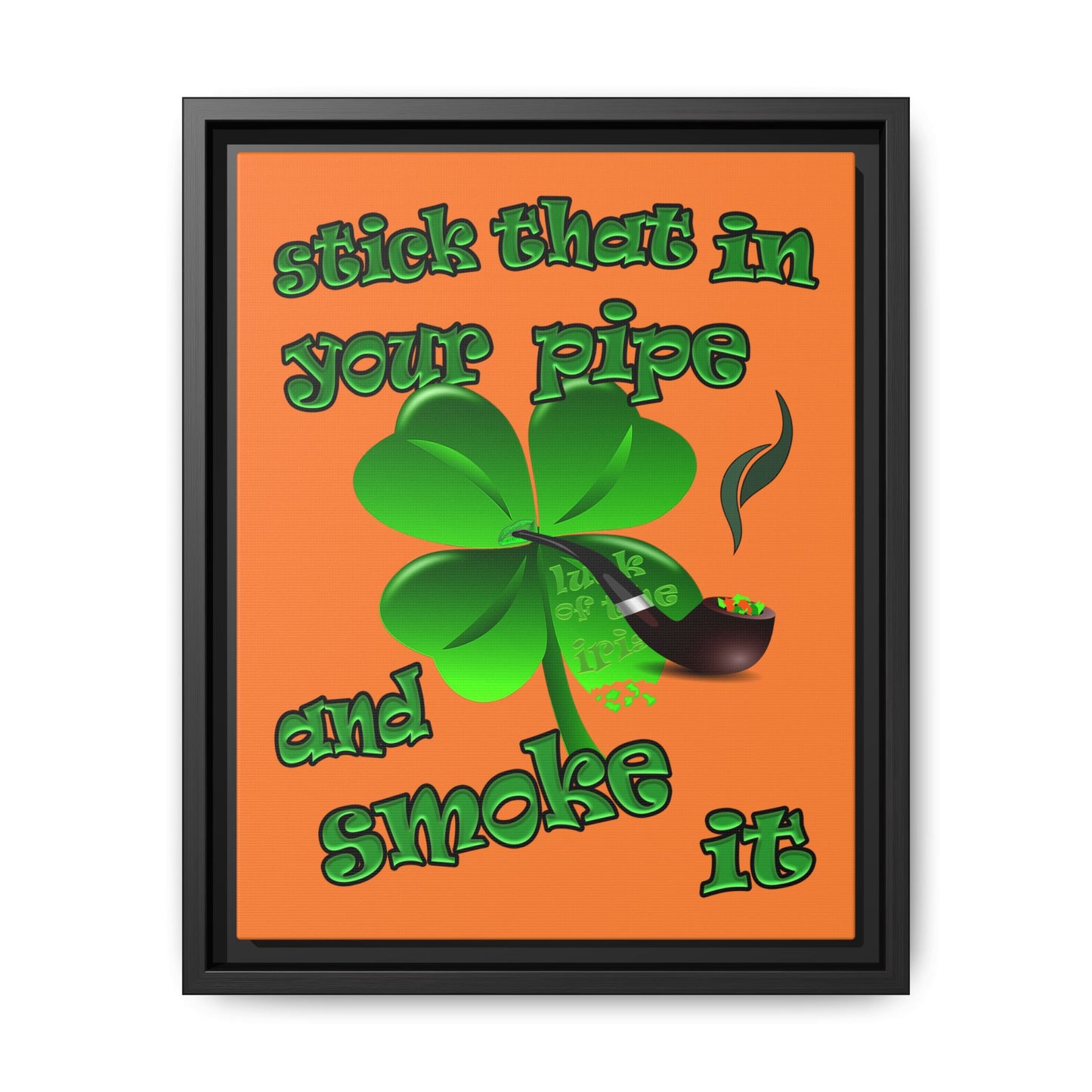stick that in your pipe and smoke it - framed canvas art (crusta)