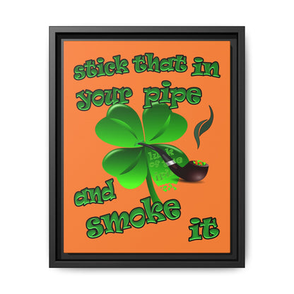 stick that in your pipe and smoke it - framed canvas art (crusta)