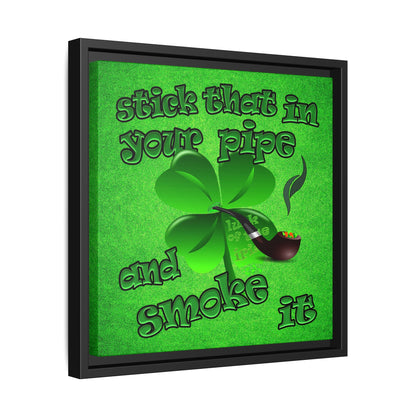 stick that in your pipe and smoke it - framed canvas art (green turf)