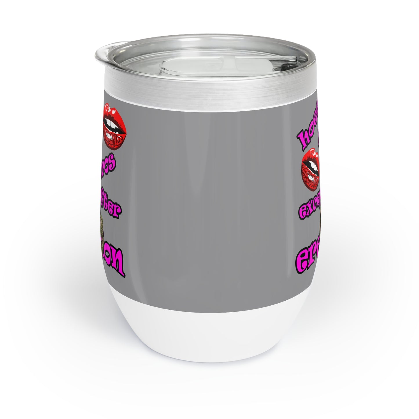 hoes b4 bros - Chill Wine Tumbler (grey)