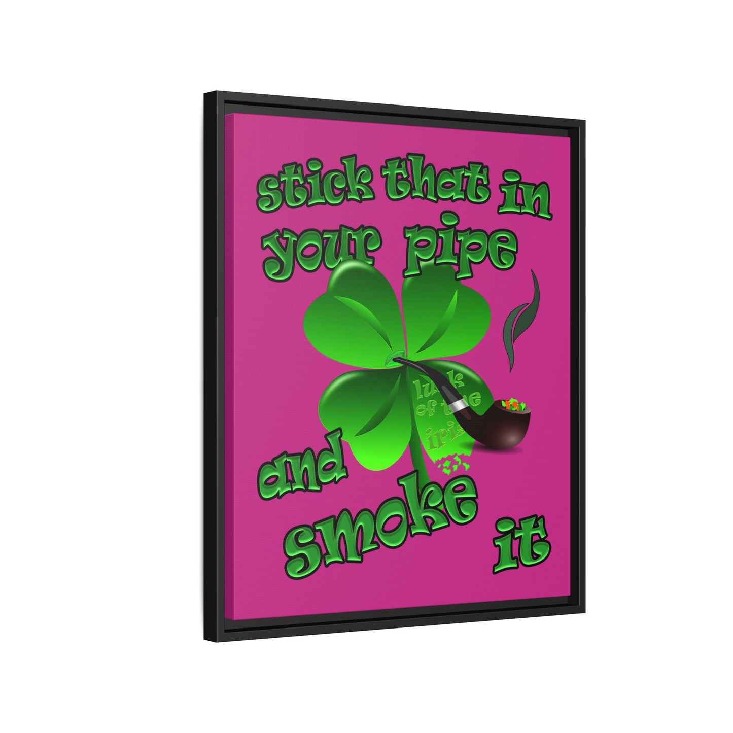 stick that in your pipe and smoke it - framed canvas art (pink)