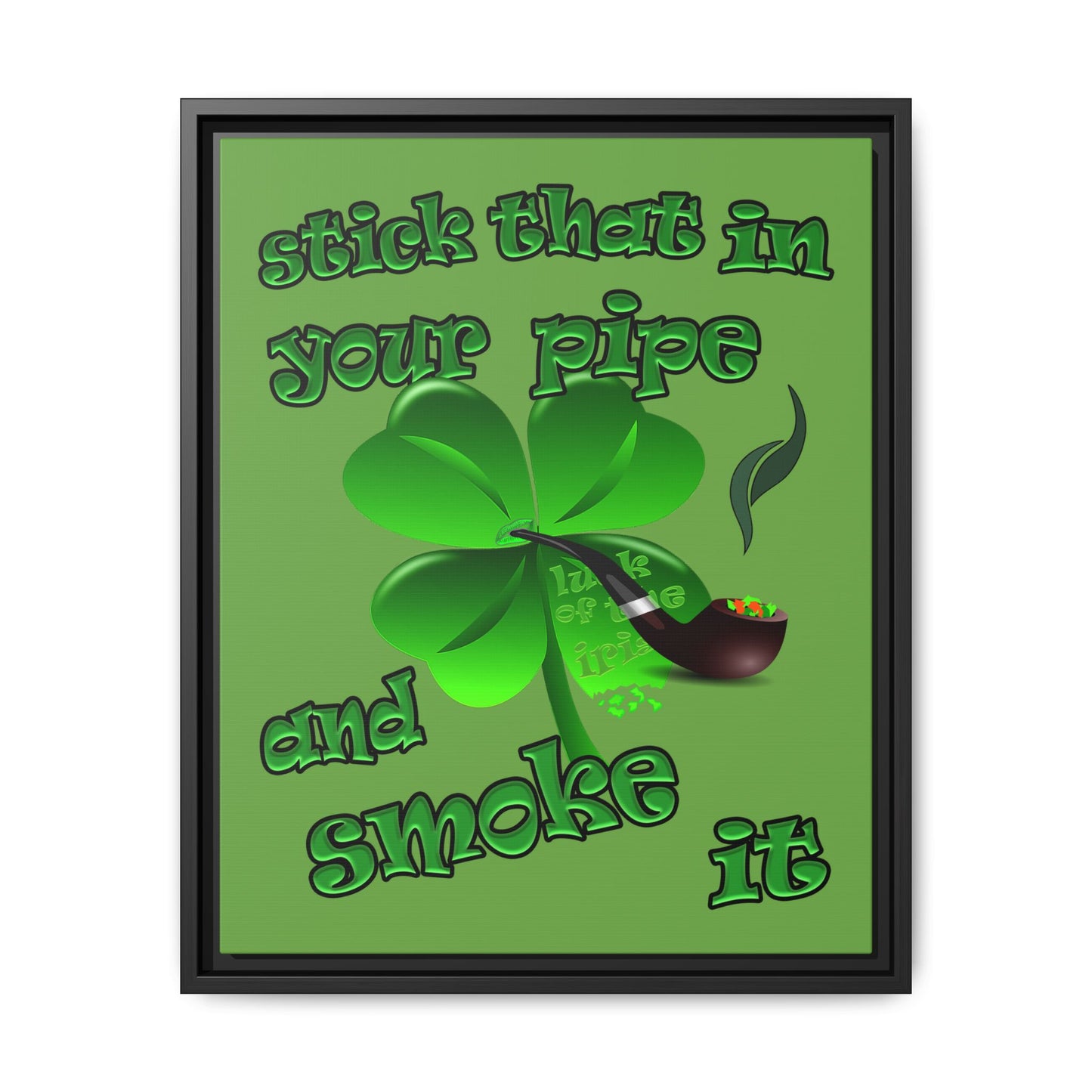 stick that in your pipe and smoke it - framed canvas art (green)