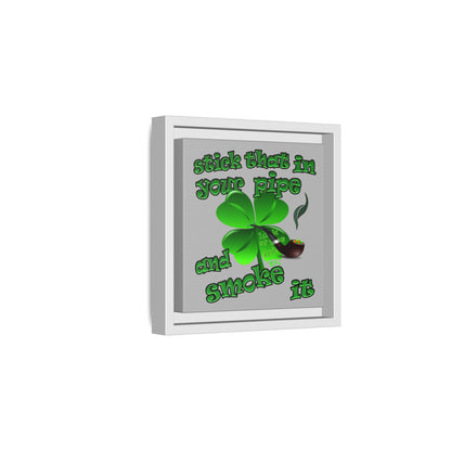 stick that in your pipe and smoke it - framed canvas art (light grey)