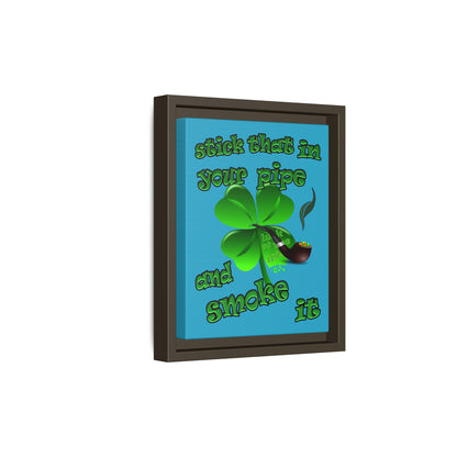stick that in your pipe and smoke it - framed canvas art (turquoise)