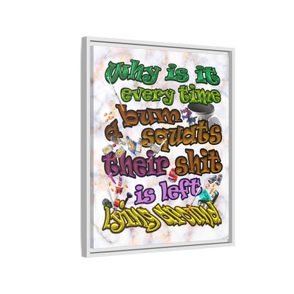 the bum's shit - framed canvas art (white marble)