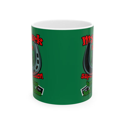 my luck - White Mug (dark green)