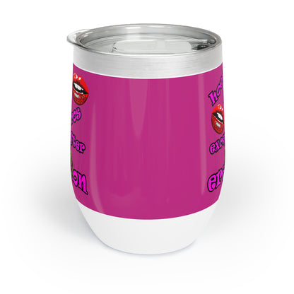 hoes b4 bros - Chill Wine Tumbler (pink)