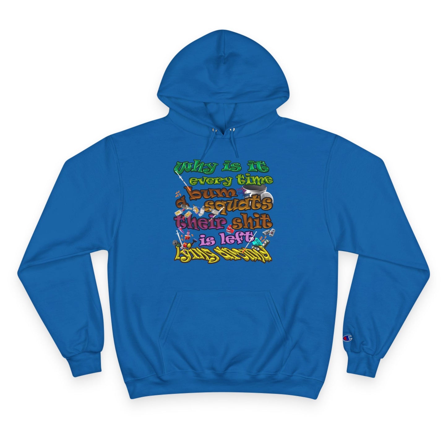 the bum's shit - Champion Hoodie