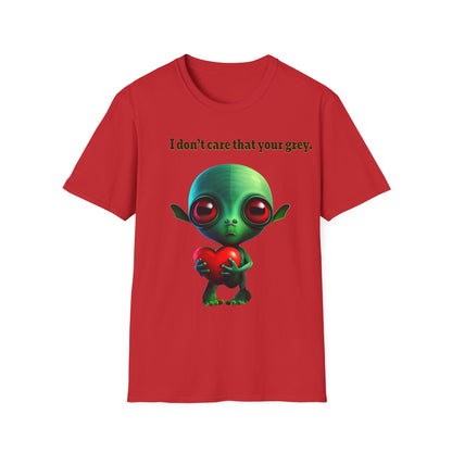 I don't care that your grey - Unisex Softstyle T-Shirt