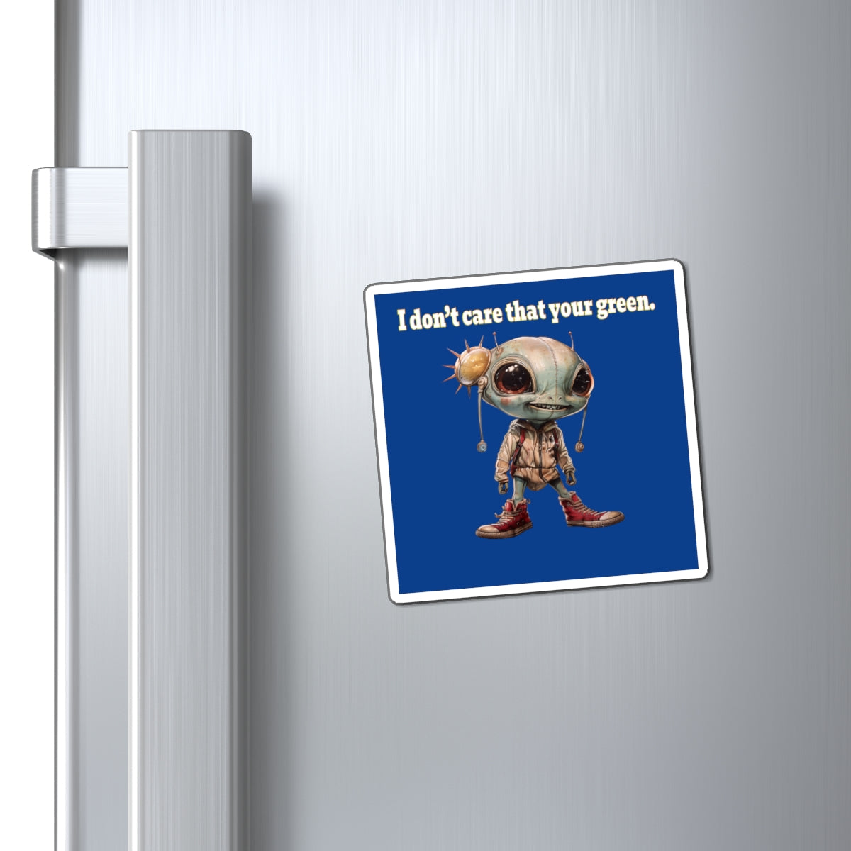 I don't care that your green - Magnets - (dark blue)