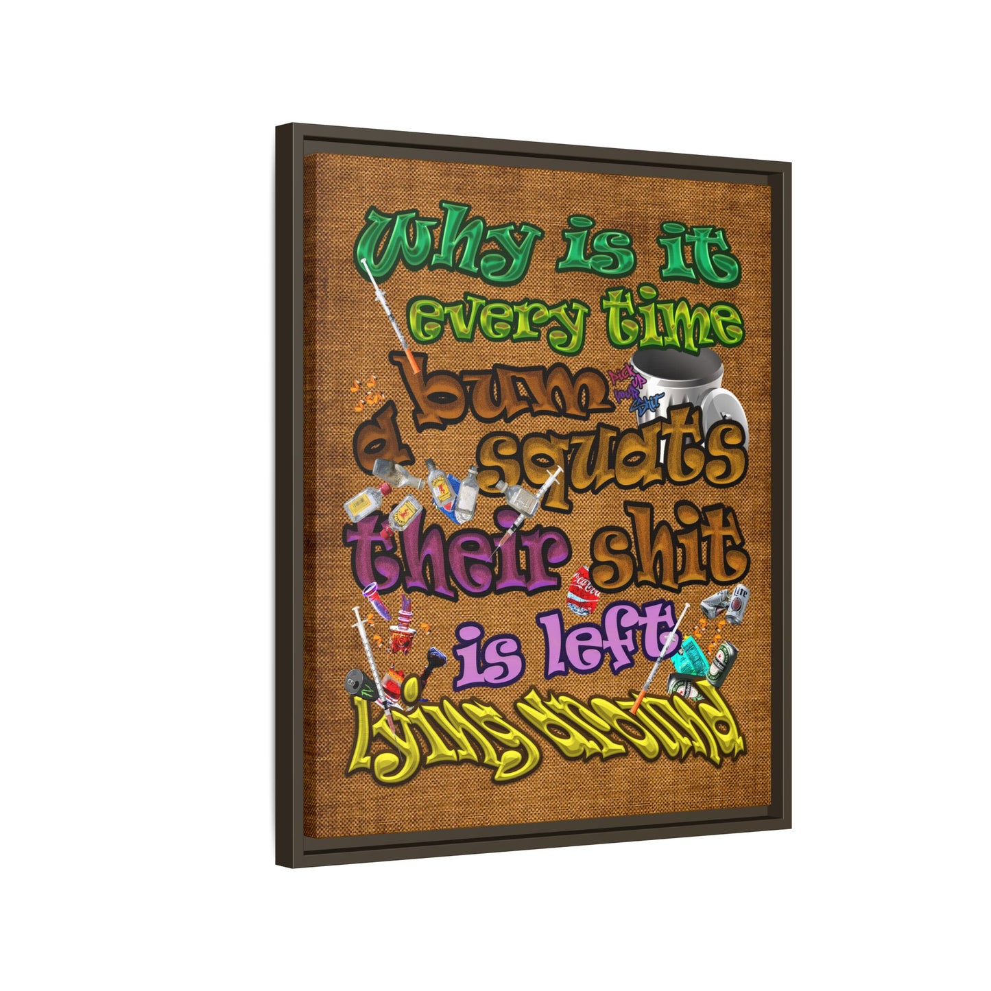 the bum's shit - framed canvas art (brown papyrus)