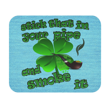 stick that in your pipe and smoke it - Mouse Pad (Rectangle) (faded blue)