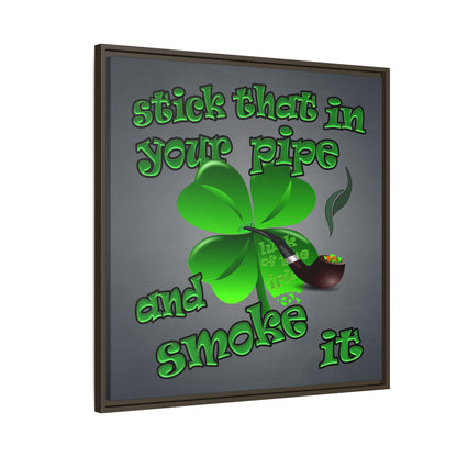 stick that in your pipe and smoke it - framed canvas art (grey-light grey)