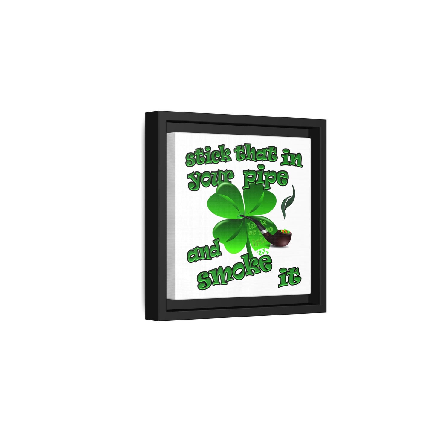 stick that in your pipe and smoke it - framed canvas art (white)