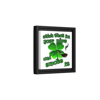 stick that in your pipe and smoke it - framed canvas art (white)