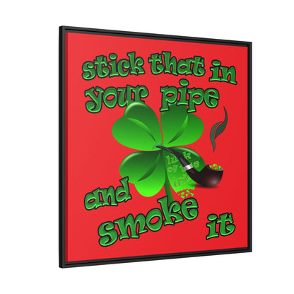 stick that in your pipe and smoke it - framed canvas art (red)