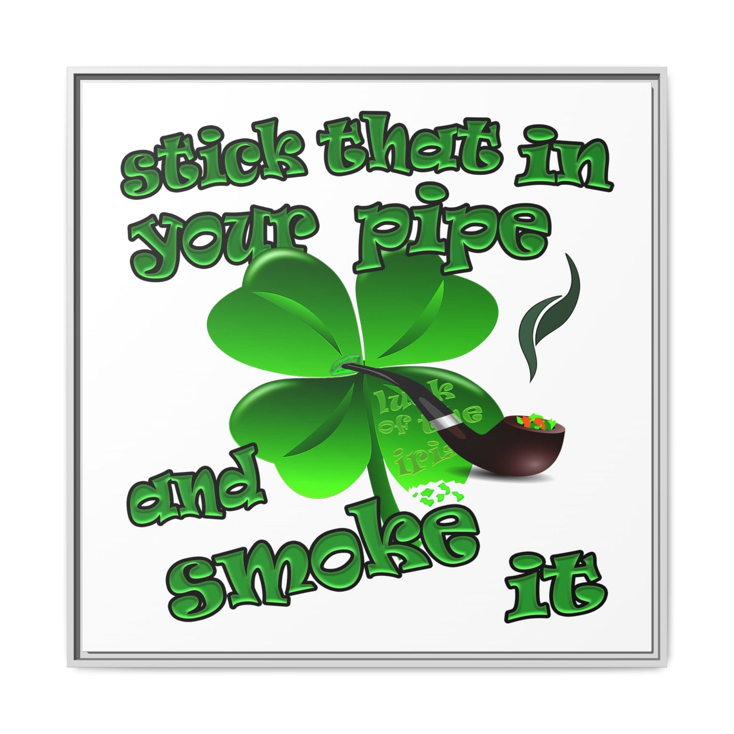 stick that in your pipe and smoke it - framed canvas art (white)