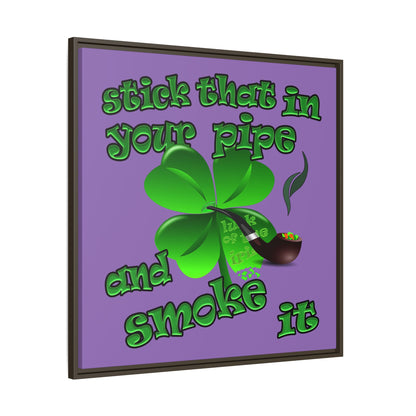 stick that in your pipe and smoke it - framed canvas art (light purple)