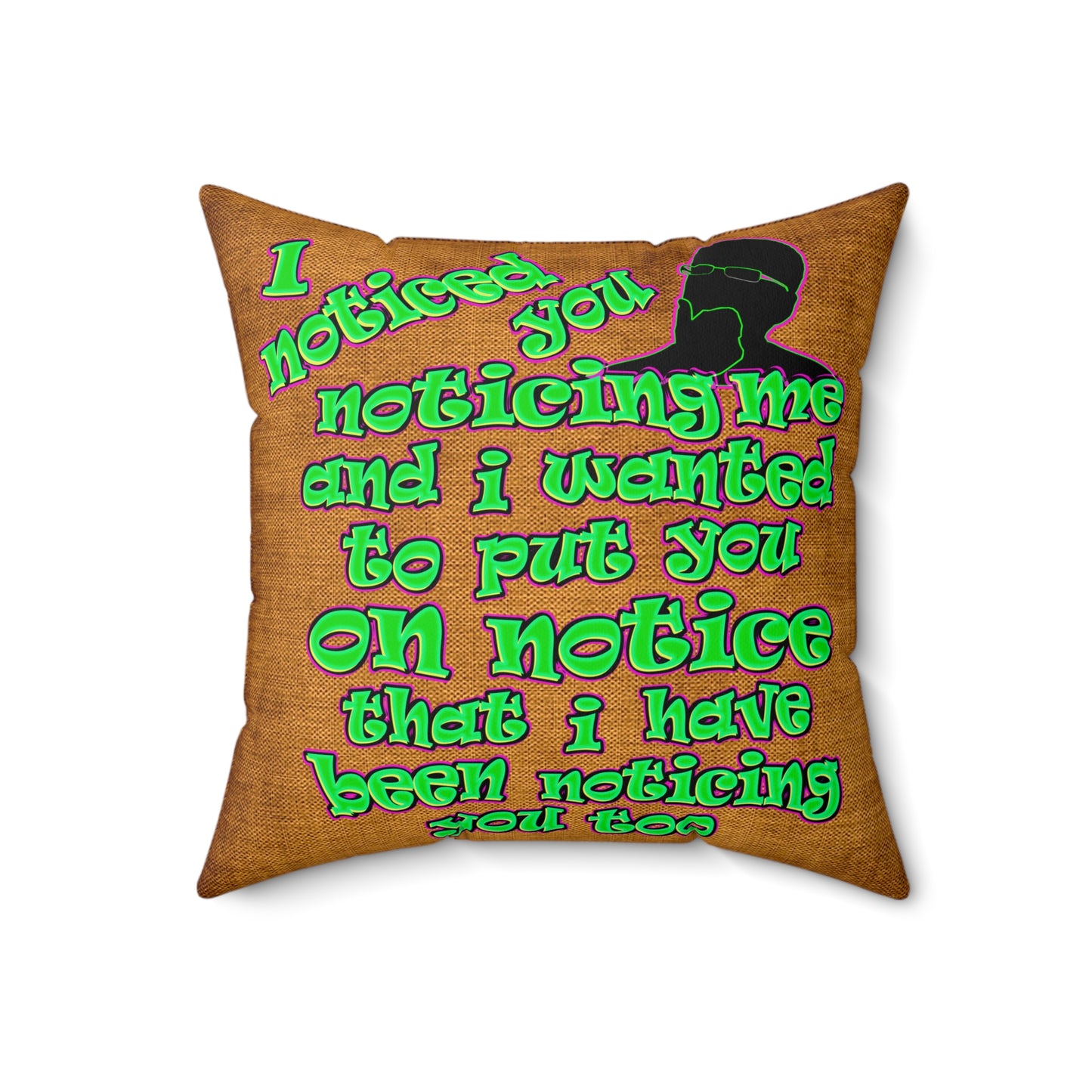 noticed you noticing - Spun Polyester Square Pillow - (dichromatic brown papyrus)