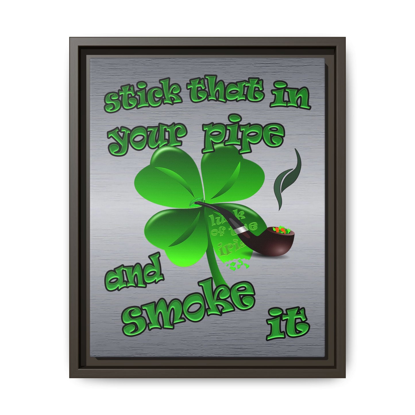 stick that in your pipe and smoke it - framed canvas art (brushed nickel)