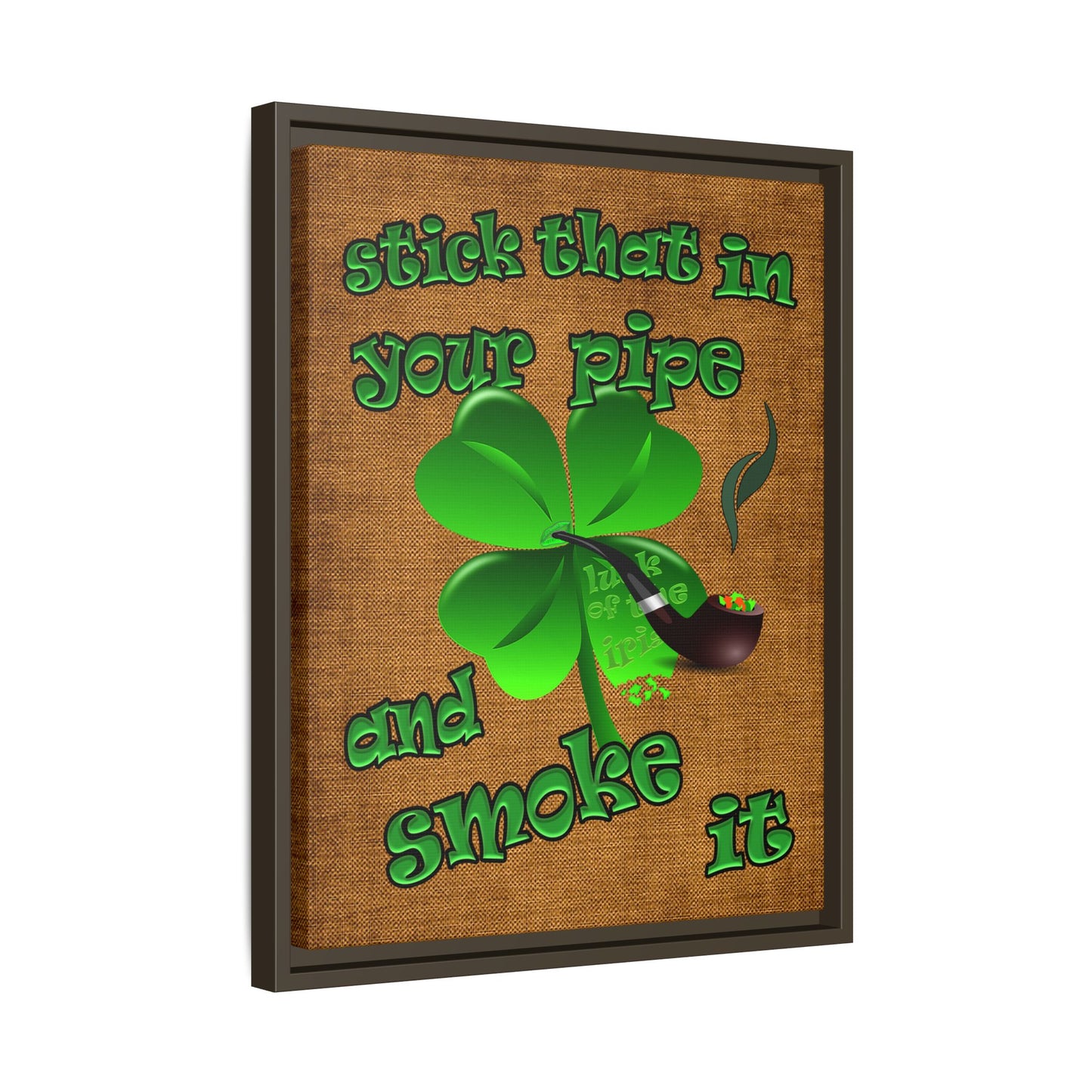 stick that in your pipe and smoke it - framed canvas art (brown papyrus)