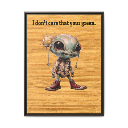 I don't care that your green - framed canvas art (butterscotch wood finish)